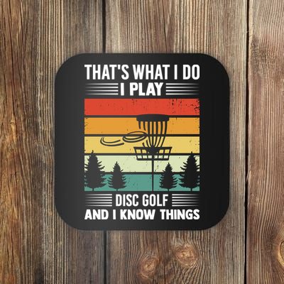 That's What I Do I Play Disc Golf And I Know Things Sport Gift Coaster