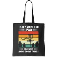 That's What I Do I Play Disc Golf And I Know Things Sport Gift Tote Bag