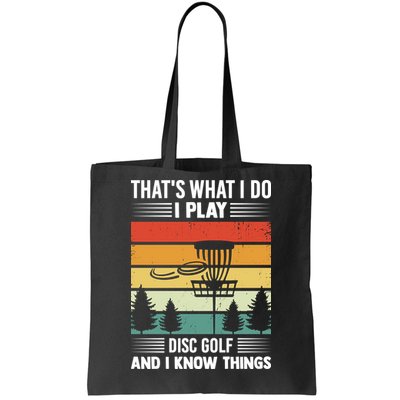 That's What I Do I Play Disc Golf And I Know Things Sport Gift Tote Bag