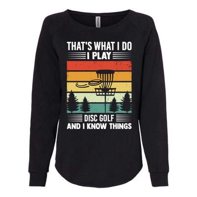 That's What I Do I Play Disc Golf And I Know Things Sport Gift Womens California Wash Sweatshirt