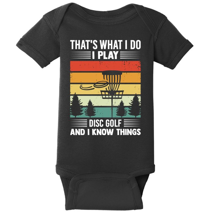 That's What I Do I Play Disc Golf And I Know Things Sport Gift Baby Bodysuit