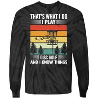 That's What I Do I Play Disc Golf And I Know Things Sport Gift Tie-Dye Long Sleeve Shirt