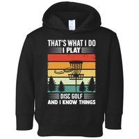 That's What I Do I Play Disc Golf And I Know Things Sport Gift Toddler Hoodie