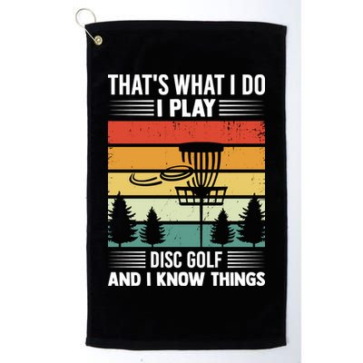 That's What I Do I Play Disc Golf And I Know Things Sport Gift Golf Towel