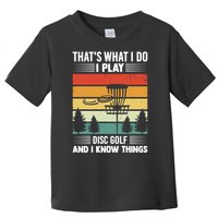 That's What I Do I Play Disc Golf And I Know Things Sport Gift Toddler T-Shirt