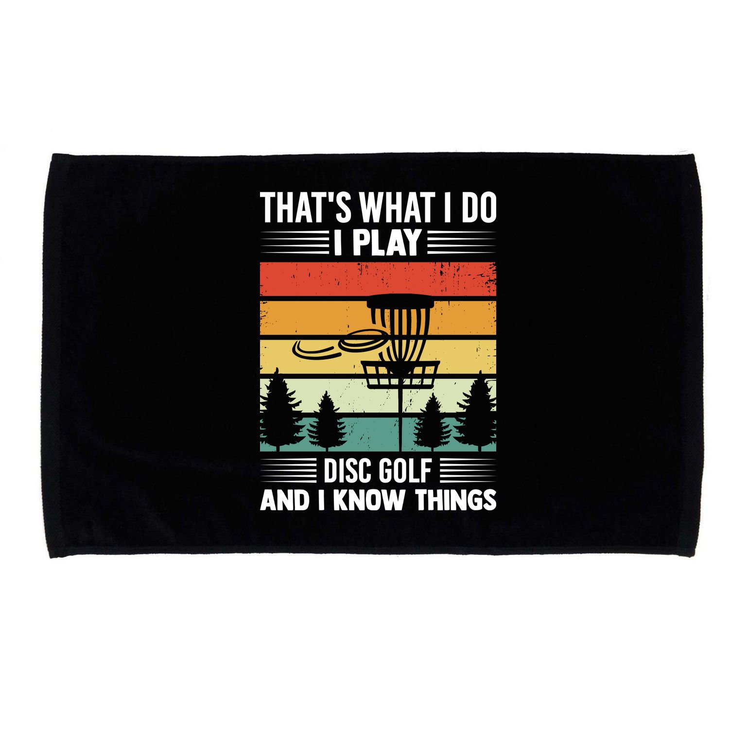 That's What I Do I Play Disc Golf And I Know Things Sport Gift Microfiber Hand Towel