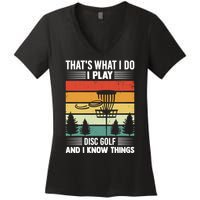 That's What I Do I Play Disc Golf And I Know Things Sport Gift Women's V-Neck T-Shirt