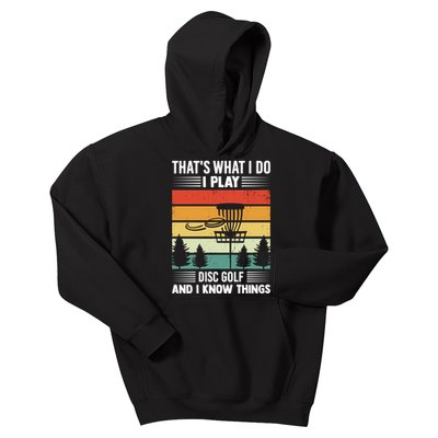 That's What I Do I Play Disc Golf And I Know Things Sport Gift Kids Hoodie