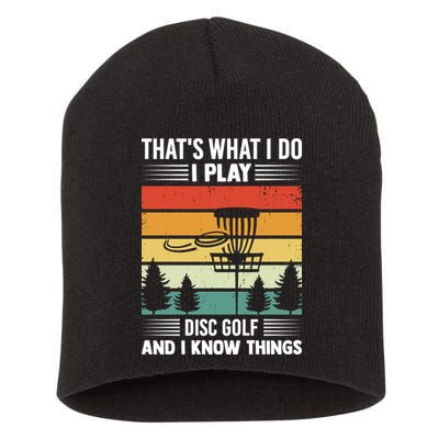 That's What I Do I Play Disc Golf And I Know Things Sport Gift Short Acrylic Beanie