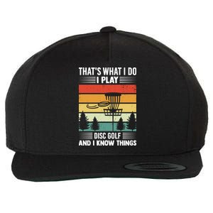 That's What I Do I Play Disc Golf And I Know Things Sport Gift Wool Snapback Cap