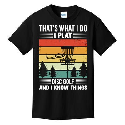 That's What I Do I Play Disc Golf And I Know Things Sport Gift Kids T-Shirt