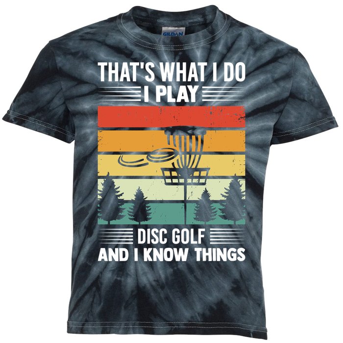 That's What I Do I Play Disc Golf And I Know Things Sport Gift Kids Tie-Dye T-Shirt