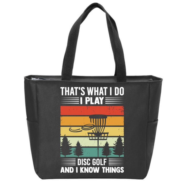 That's What I Do I Play Disc Golf And I Know Things Sport Gift Zip Tote Bag