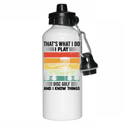 That's What I Do I Play Disc Golf And I Know Things Sport Gift Aluminum Water Bottle