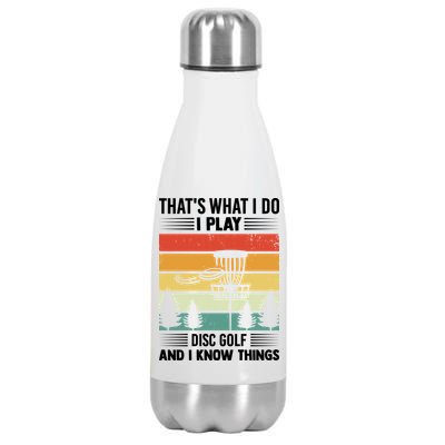 That's What I Do I Play Disc Golf And I Know Things Sport Gift Stainless Steel Insulated Water Bottle