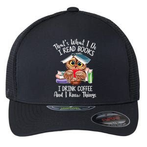 Thats What I Do I Read Books I Drink Coffee Funny Flexfit Unipanel Trucker Cap