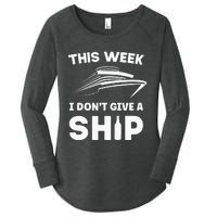 This Week I Dont Give A Ship Funny Cruise Tour Women's Perfect Tri Tunic Long Sleeve Shirt