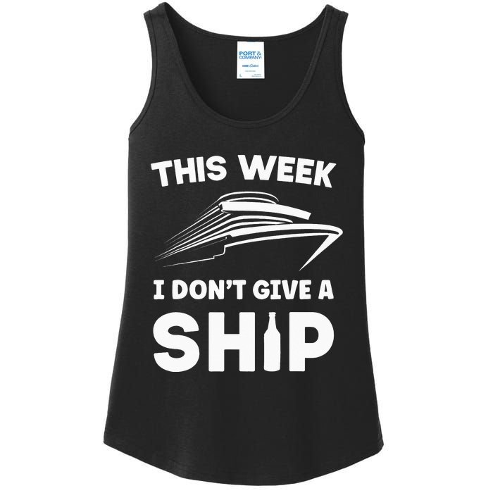 This Week I Dont Give A Ship Funny Cruise Tour Ladies Essential Tank