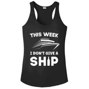 This Week I Dont Give A Ship Funny Cruise Tour Ladies PosiCharge Competitor Racerback Tank