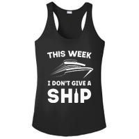 This Week I Dont Give A Ship Funny Cruise Tour Ladies PosiCharge Competitor Racerback Tank