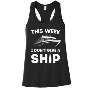 This Week I Dont Give A Ship Funny Cruise Tour Women's Racerback Tank