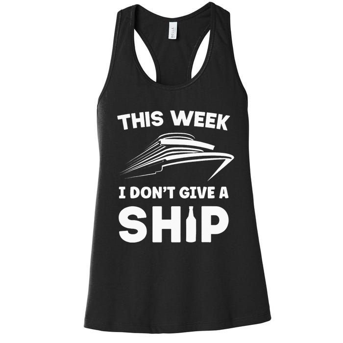 This Week I Dont Give A Ship Funny Cruise Tour Women's Racerback Tank