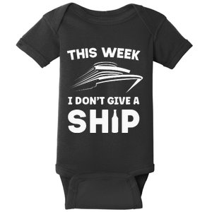 This Week I Dont Give A Ship Funny Cruise Tour Baby Bodysuit