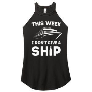 This Week I Dont Give A Ship Funny Cruise Tour Women's Perfect Tri Rocker Tank