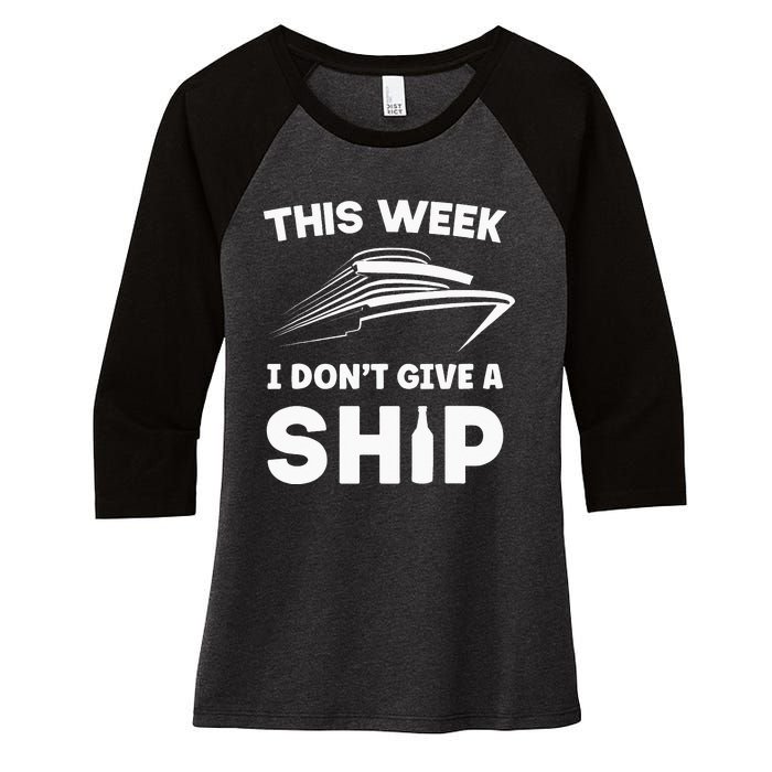 This Week I Dont Give A Ship Funny Cruise Tour Women's Tri-Blend 3/4-Sleeve Raglan Shirt