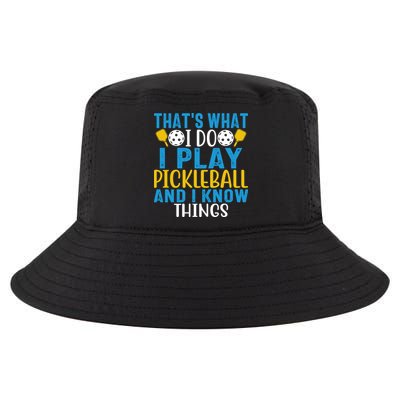 That's What I Do I Play Pickleball & Know Things, Funny Gift Cool Comfort Performance Bucket Hat