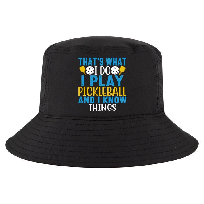 That's What I Do I Play Pickleball & Know Things, Funny Gift Cool Comfort Performance Bucket Hat
