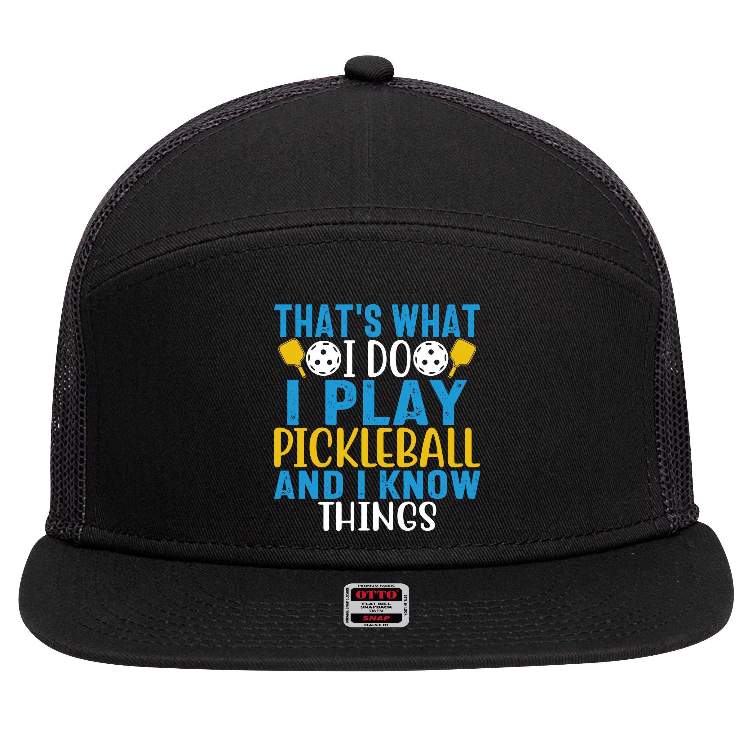 That's What I Do I Play Pickleball & Know Things, Funny Gift 7 Panel Mesh Trucker Snapback Hat