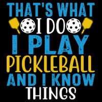 That's What I Do I Play Pickleball & Know Things, Funny Gift Sustainable Bucket Hat