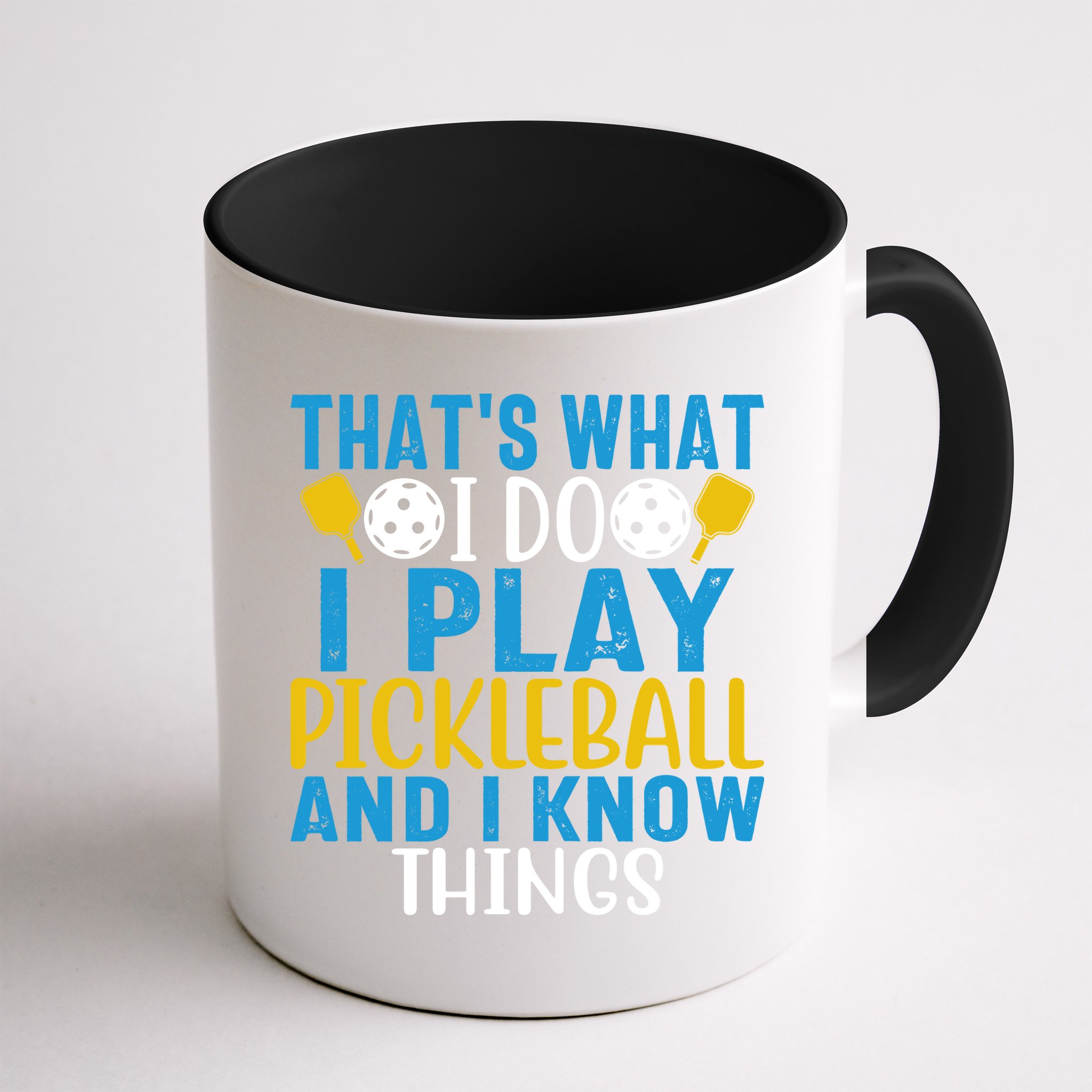 That's What I Do I Play Pickleball & Know Things, Funny Gift Mug