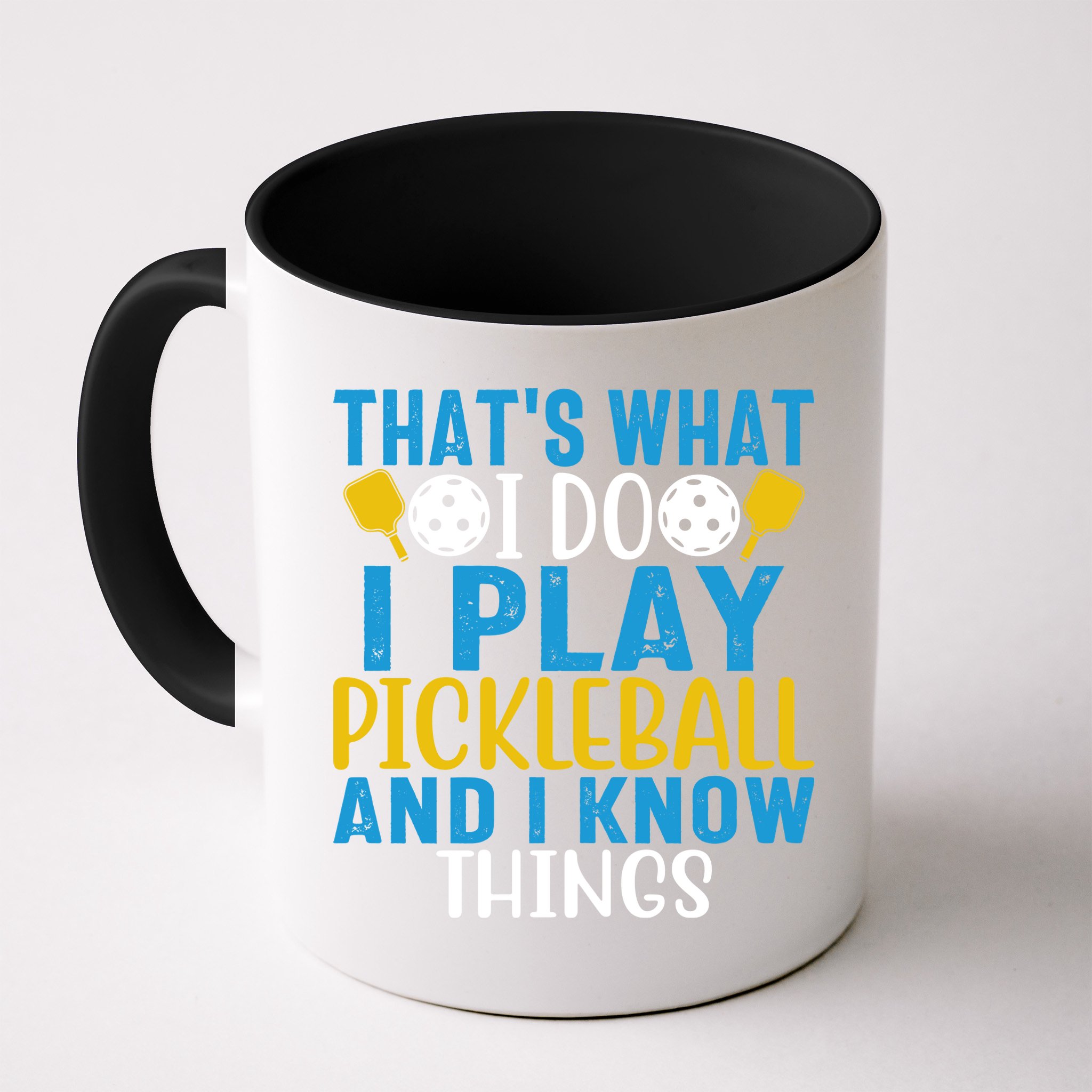 That's What I Do I Play Pickleball & Know Things, Funny Gift Mug