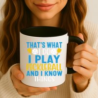 That's What I Do I Play Pickleball & Know Things, Funny Gift Mug