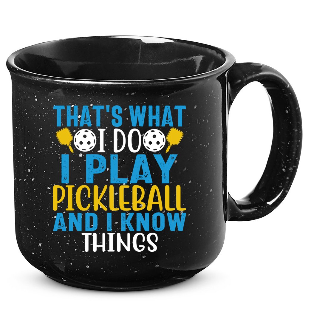 That's What I Do I Play Pickleball & Know Things, Funny Gift 15oz Campfire Ceramic Mug
