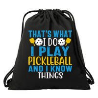 That's What I Do I Play Pickleball & Know Things, Funny Gift Drawstring Bag