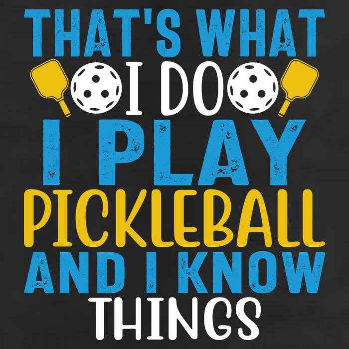 That's What I Do I Play Pickleball & Know Things, Funny Gift Tumbler