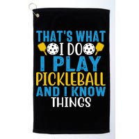 That's What I Do I Play Pickleball & Know Things, Funny Gift Golf Towel