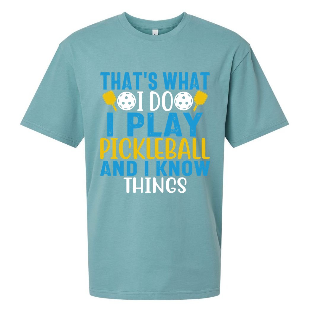 That's What I Do I Play Pickleball & Know Things, Funny Gift Sueded Cloud Jersey T-Shirt