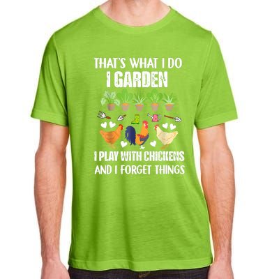 Thats What I Do I Garden I Play With Chickens Forget Things Adult ChromaSoft Performance T-Shirt