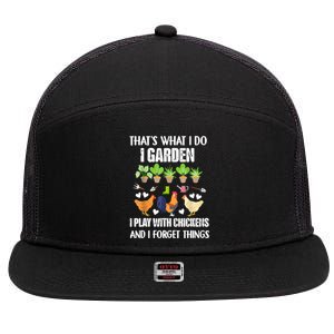 Thats What I Do I Garden I Play With Chickens Forget Things 7 Panel Mesh Trucker Snapback Hat