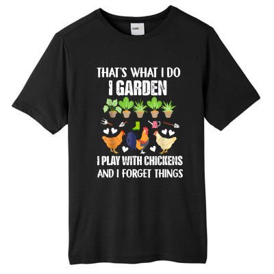 Thats What I Do I Garden I Play With Chickens Forget Things Tall Fusion ChromaSoft Performance T-Shirt