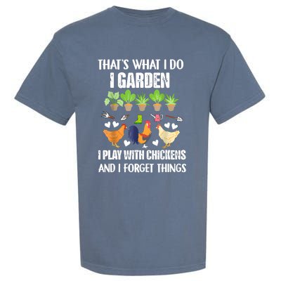 Thats What I Do I Garden I Play With Chickens Forget Things Garment-Dyed Heavyweight T-Shirt