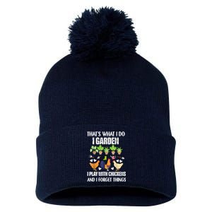 Thats What I Do I Garden I Play With Chickens Forget Things Pom Pom 12in Knit Beanie