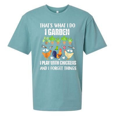 Thats What I Do I Garden I Play With Chickens Forget Things Sueded Cloud Jersey T-Shirt