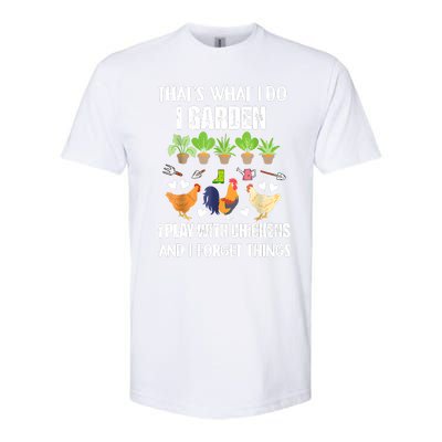 Thats What I Do I Garden I Play With Chickens Forget Things Softstyle CVC T-Shirt