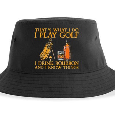 That's What I Do I Play Golf I Drink Bourbon & I Know Things Sustainable Bucket Hat