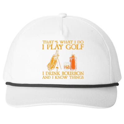 That's What I Do I Play Golf I Drink Bourbon & I Know Things Snapback Five-Panel Rope Hat